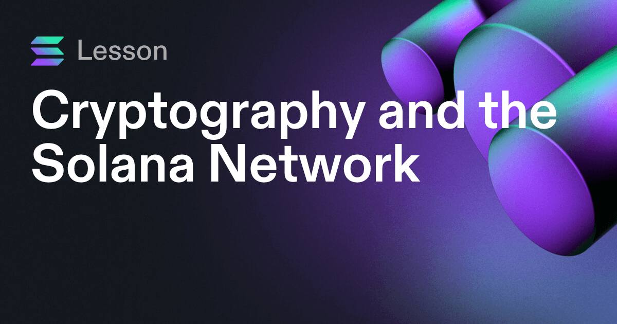 Cryptography and the Solana Network