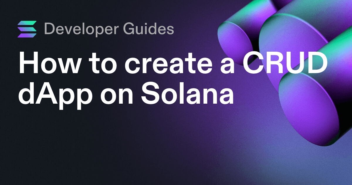 How to create a CRUD dApp on Solana