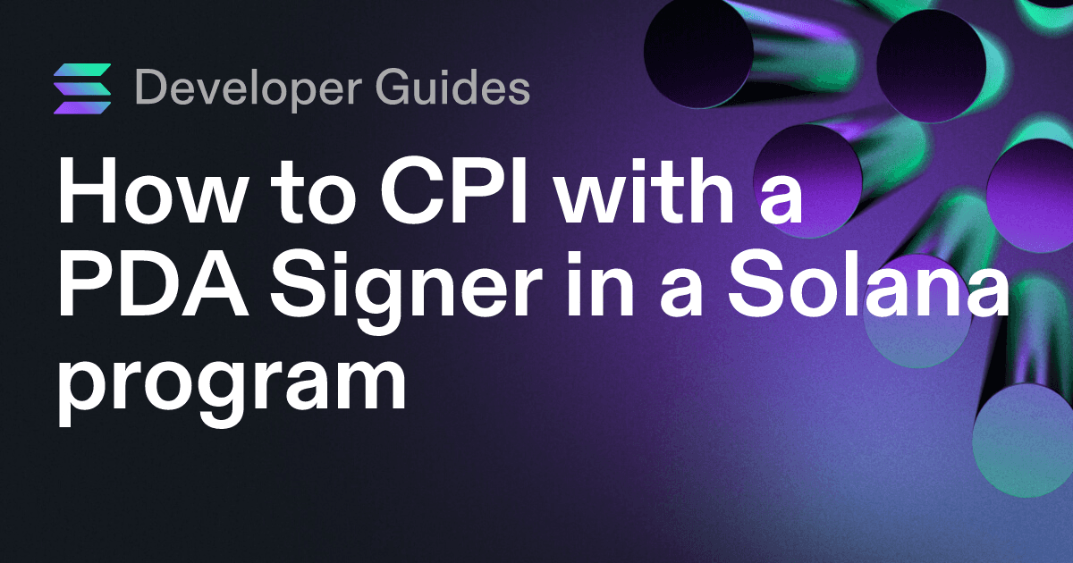 How to CPI with a PDA Signer in a Solana program