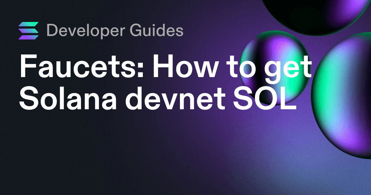 How to get Solana devnet SOL (including airdrops and faucets)