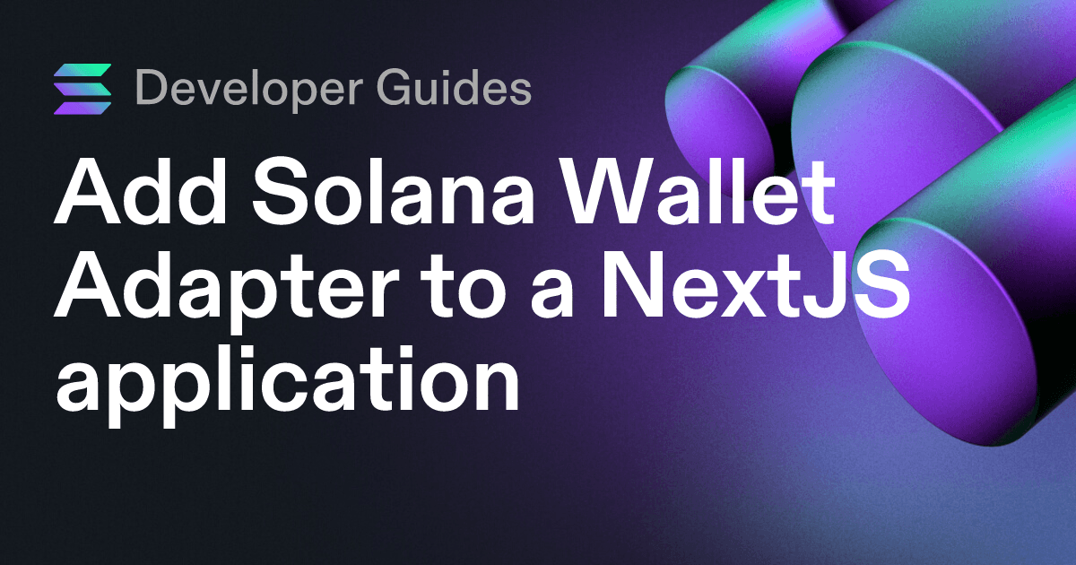 Add Solana Wallet Adapter to a NextJS application